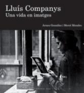 LLUÍS COMPANYS. UNA VIDA EN IMATGES | 9788416166756 | GENERALITAT DE CATALUNYA | Llibreria Online de Banyoles | Comprar llibres en català i castellà online