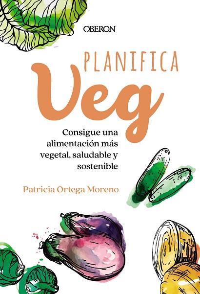 PLANIFICA VEG | 9788441549487 | ORTEGA MORENO, PATRICIA | Llibreria Online de Banyoles | Comprar llibres en català i castellà online