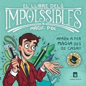 LLIBRE DELS IMPOLSSIBLES, EL | 9788418849794 | MAGIC POL | Llibreria Online de Banyoles | Comprar llibres en català i castellà online
