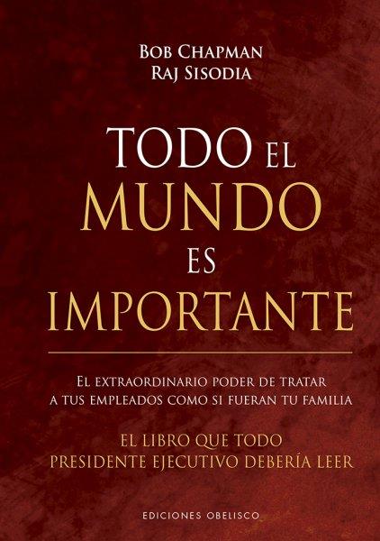 TODO EL MUNDO ES IMPORTANTE | 9788491115410 | CHAPMAN, BOB/SISODIA, RAJ | Llibreria Online de Banyoles | Comprar llibres en català i castellà online