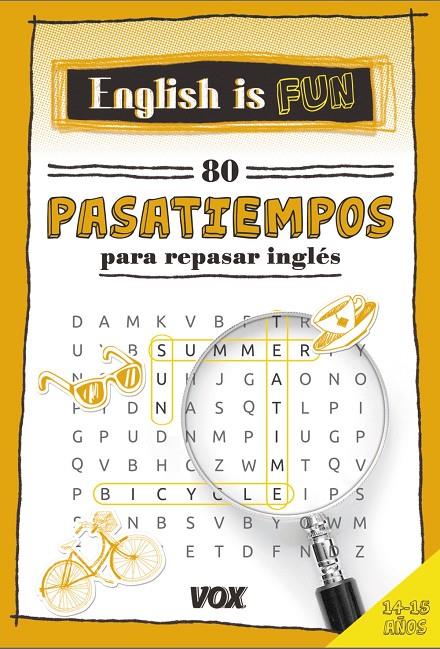 ENGLISH IS FUN. 80 PASATIEMPOS 14-15 AÑOS | 9788499742700 | VOX EDITORIAL | Llibreria Online de Banyoles | Comprar llibres en català i castellà online