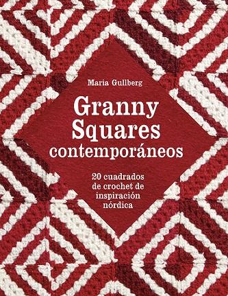 GRANNY SQUARES CONTEMPORÁNEOS | 9788425231001 | GULLBERG, MARIA | Llibreria Online de Banyoles | Comprar llibres en català i castellà online