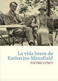 VIDA BREVE DE KATHERINE MANSFIELD, LA | 9788494510014 | PIETRO CITATI | Llibreria Online de Banyoles | Comprar llibres en català i castellà online