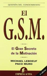 GSM: EL GRAN SECRETO DE LA MOTIVACIÓN | 9788492452248 | MURO VILLALON, FRANCISCO /LEBOEUF, MICHAEL | Llibreria Online de Banyoles | Comprar llibres en català i castellà online