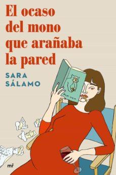 EL OCASO DEL MONO QUE ARAÑABA LA PARED  | 9788427047020 | SARA SALAMO | Llibreria Online de Banyoles | Comprar llibres en català i castellà online