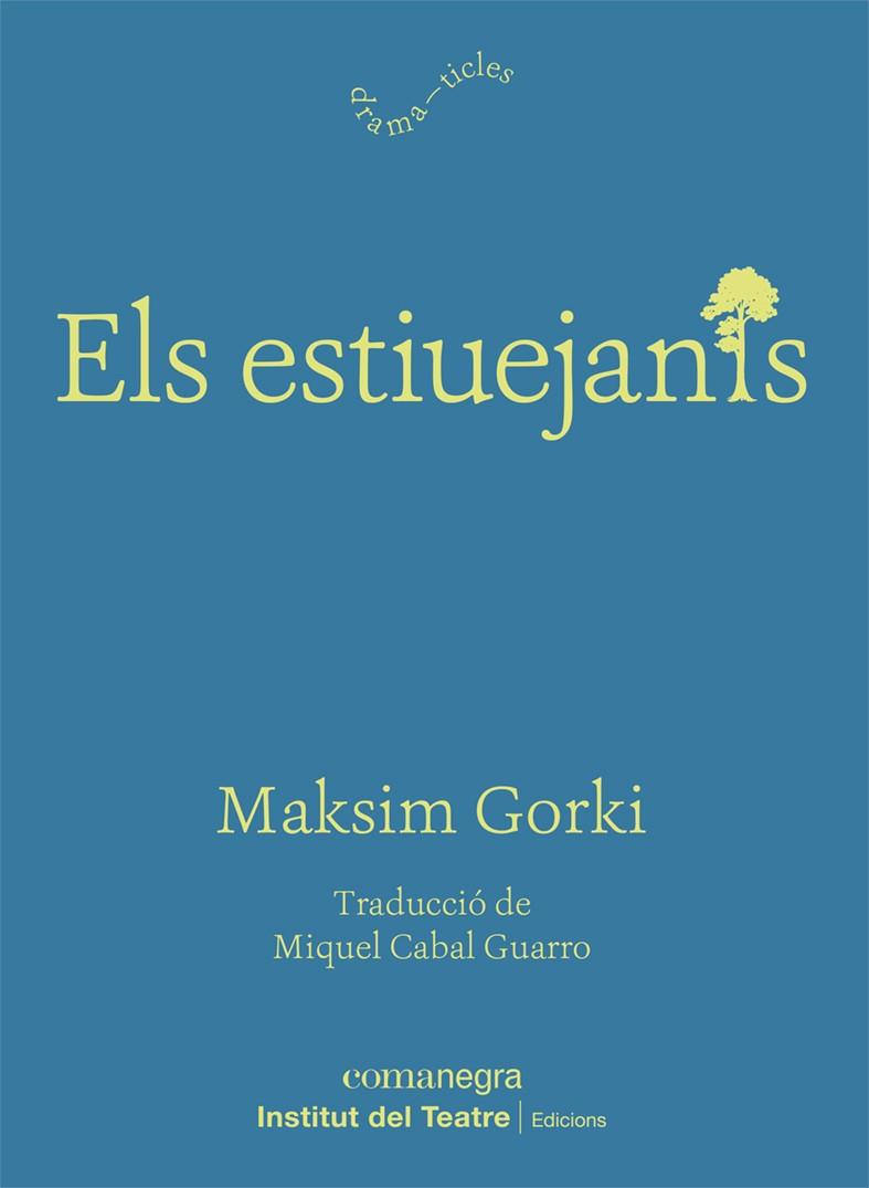ELS ESTIUEJANTS | 9788418022975 | GORKI, MAKSIM | Llibreria Online de Banyoles | Comprar llibres en català i castellà online
