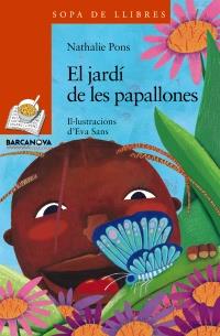 JARDÍ DE LES PAPALLONES, EL | 9788448930318 | PONS, NATHALIE | Llibreria Online de Banyoles | Comprar llibres en català i castellà online