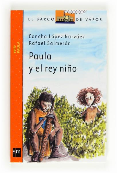 PAULA Y EL REY NIÑO | 9788467536416 | LÓPEZ NARVÁEZ, CONCHA/SALMERÓN LOPEZ, RAFAEL | Llibreria Online de Banyoles | Comprar llibres en català i castellà online