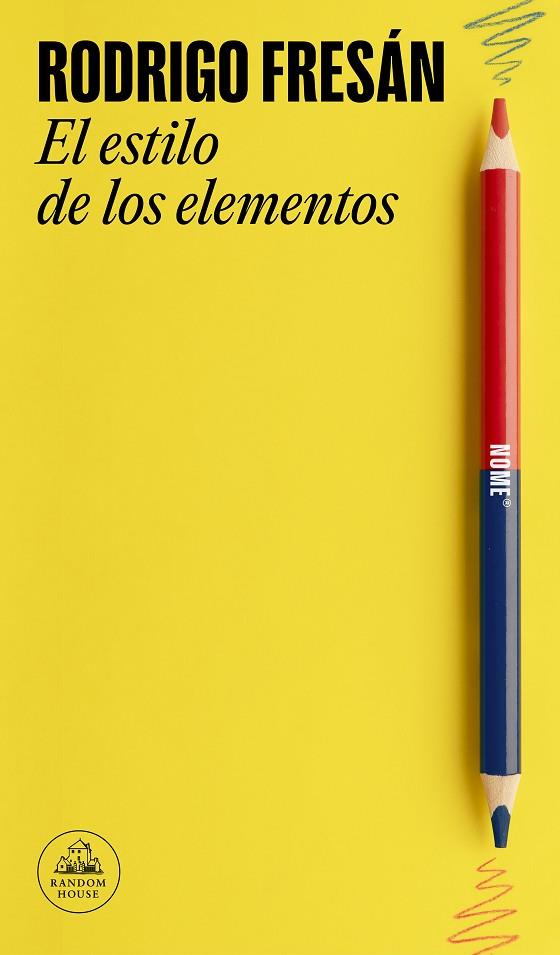 EL ESTILO DE LOS ELEMENTOS | 9788439742975 | FRESÁN, RODRIGO | Llibreria Online de Banyoles | Comprar llibres en català i castellà online
