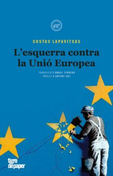 ESQUERRA CONTRA LA UNIO EUROPEA, L' | 9788416855582 | LAPAVITSAS, COSTAS | Llibreria Online de Banyoles | Comprar llibres en català i castellà online