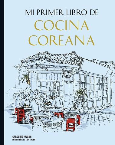 MI PRIMER LIBRO DE COCINA COREANA | 9788419466266 | LINDER, LISA/HWANG, CAROLINE | Llibreria Online de Banyoles | Comprar llibres en català i castellà online