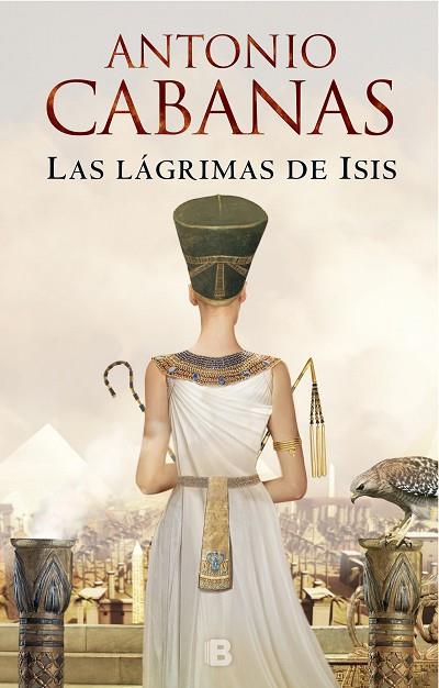 LÁGRIMAS DE ISIS, LAS | 9788466665988 | CABANAS, ANTONIO | Llibreria Online de Banyoles | Comprar llibres en català i castellà online