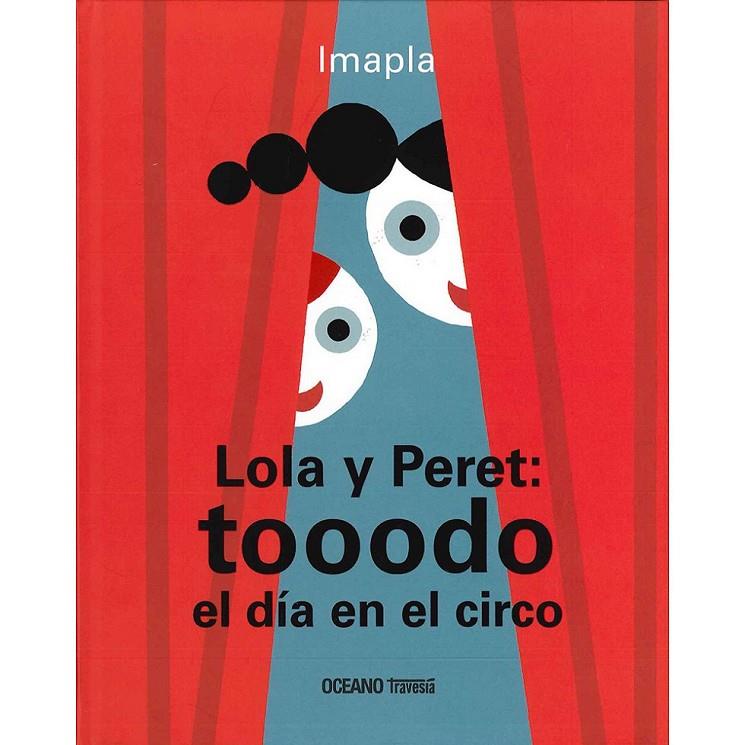 LOLA Y PERET: TOOODO EL DÍA EN EL CIRCO | 9786077353898 | IMAPLA | Llibreria Online de Banyoles | Comprar llibres en català i castellà online