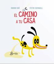 EL CAMINO A TU CASA | 9788494927126 | RUÁ AGUILAR, AURORA | Llibreria Online de Banyoles | Comprar llibres en català i castellà online