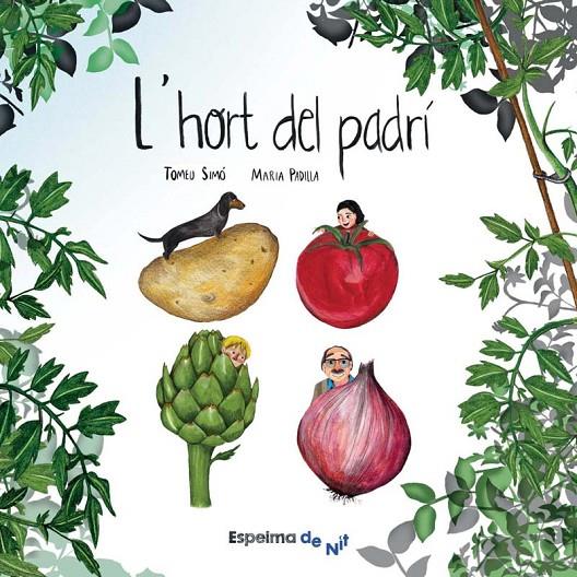 HORT DEL PADRÍ, L' | 9788494587818 | TOMEU SIMÓ/MARIA PADILLA | Llibreria Online de Banyoles | Comprar llibres en català i castellà online