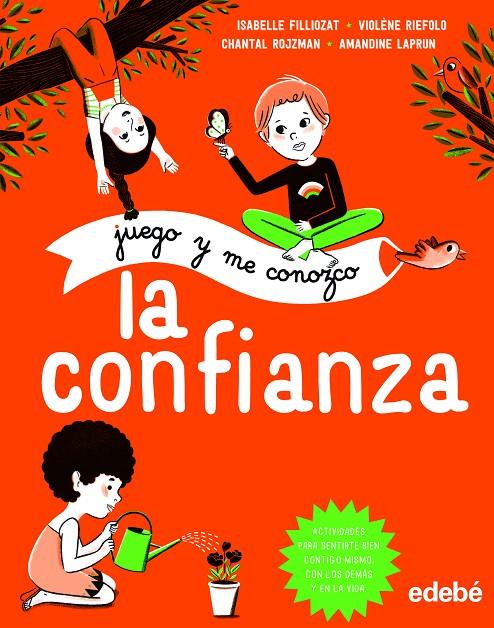 JUEGO Y ME CONOZCO: LA CONFIANZA | 9788468335162 | FILLIOZAT, ISABELLE/RIEFOLO, VIOLÉNE/ROJZMAN, CHANTAL | Llibreria Online de Banyoles | Comprar llibres en català i castellà online