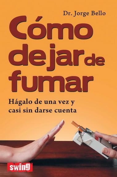 COMO DEJAR DE FUMAR | 9788496746572 | BELLO,DR.JORGE | Llibreria Online de Banyoles | Comprar llibres en català i castellà online
