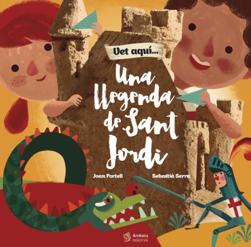 UNA LLEGENDA DE SANT JORDI | 9788416394289 | PORTELL RIFA, JOAN/SERRA BONILLA, SEBASTIÀ | Llibreria Online de Banyoles | Comprar llibres en català i castellà online