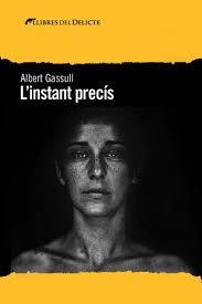 L'INSTANT PRECIS - CAT | 9788412062533 | ALBERT GASSULL | Llibreria Online de Banyoles | Comprar llibres en català i castellà online