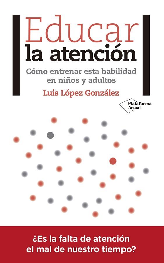 EDUCAR LA ATENCIÓN | 9788417376031 | LÓPEZ GONZÁLEZ, LUIS | Llibreria Online de Banyoles | Comprar llibres en català i castellà online