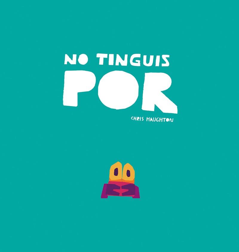 NO TINGUIS POR | 9788417673208 | HAUGHTON, CHRIS | Llibreria Online de Banyoles | Comprar llibres en català i castellà online