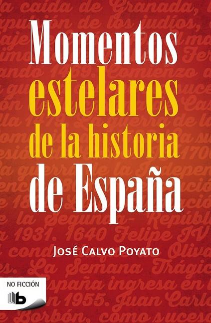 MOMENTOS ESTELARES DE LA HISTORIA DE ESPAÑA | 9788490703922 | CALVO POYATO, JOSÉ | Llibreria Online de Banyoles | Comprar llibres en català i castellà online