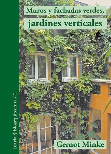 MUROS Y FACHADAS VERDES, JARDINES VERTICALES | 9788498885859 | MINKE, GERNOT | Llibreria Online de Banyoles | Comprar llibres en català i castellà online