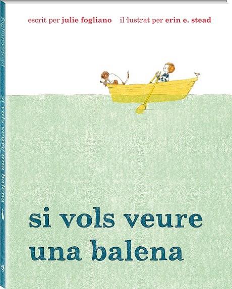 SI VOLS VEURE UNA BALENA | 9788494313035 | FOGLIANO, JULIE | Llibreria Online de Banyoles | Comprar llibres en català i castellà online