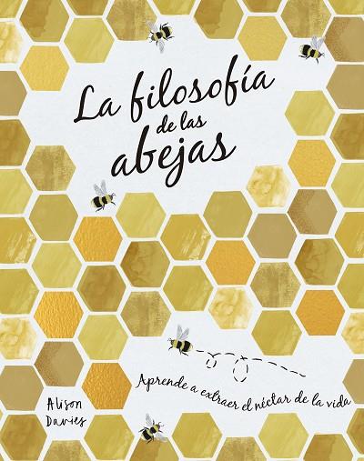 LA FILOSOFÍA DE LAS ABEJAS | 9788448027261 | DAVIES, ALISON | Llibreria Online de Banyoles | Comprar llibres en català i castellà online
