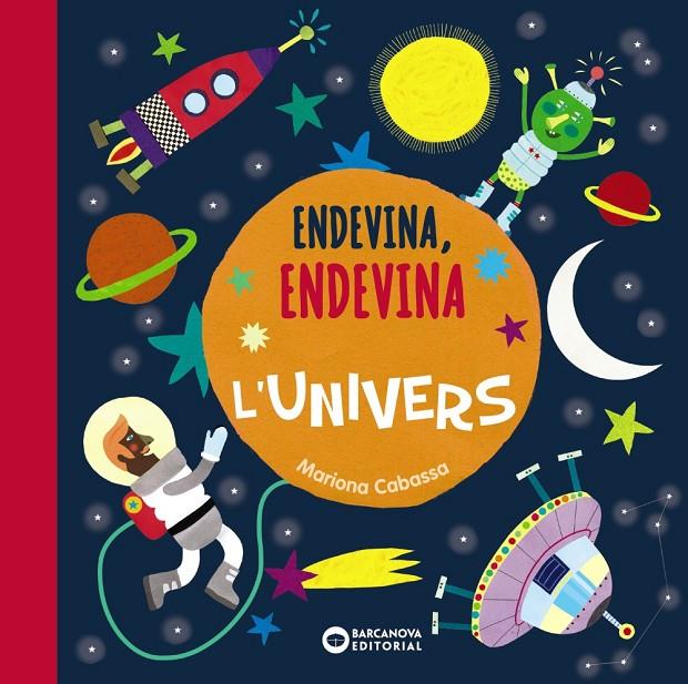 ENDEVINA, ENDEVINA L'UNIVERS | 9788448947590 | CABASSA, MARIONA | Llibreria Online de Banyoles | Comprar llibres en català i castellà online