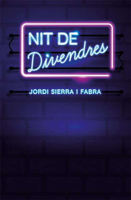 NIT DE DIVENDRES | 9788416666355 | SIERRA I FABRA, JORDI | Llibreria Online de Banyoles | Comprar llibres en català i castellà online