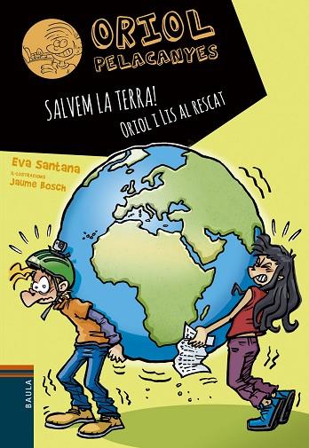 SALVEM LA TERRA! ORIOL I LIS AL RESCAT | 9788447946792 | SANTANA BIGAS, EVA | Llibreria Online de Banyoles | Comprar llibres en català i castellà online