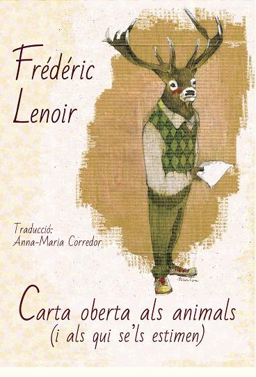 CARTA OBERTA ALS ANIMALS (I ALS QUI SE'LS ESTIMEN) | 9788494748424 | LENOIR, FRÉDÉRIC | Llibreria Online de Banyoles | Comprar llibres en català i castellà online