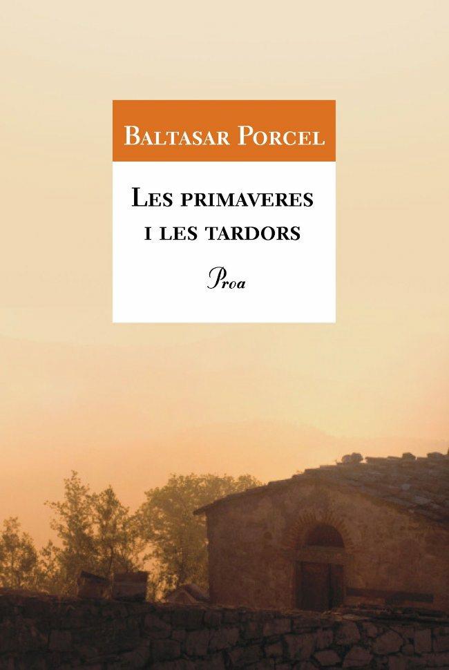 PRIMAVERES I LES TARDORS, LES | 9788477396048 | PORCEL, BALTASAR | Llibreria Online de Banyoles | Comprar llibres en català i castellà online