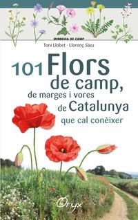 101 FLORS DE CAMP, DE MARGES I VORES DE CATALUNYA | 9788490348413 | LLOBET, TONI/SÀEZ, LLORENÇ | Llibreria Online de Banyoles | Comprar llibres en català i castellà online
