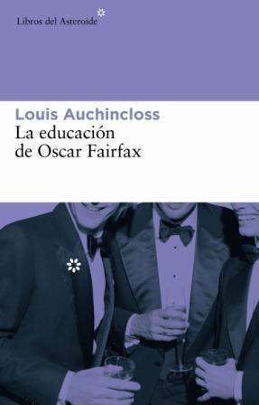 EDUCACION DE OSCAR FAIRFAX , LA | 9788493591410 | AUCHINCLOSS, LOUIS | Llibreria Online de Banyoles | Comprar llibres en català i castellà online