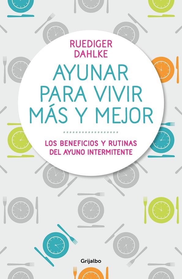 AYUNAR PARA VIVIR MÁS Y MEJOR | 9788417338442 | DAHLKE, RÜDIGER | Llibreria Online de Banyoles | Comprar llibres en català i castellà online