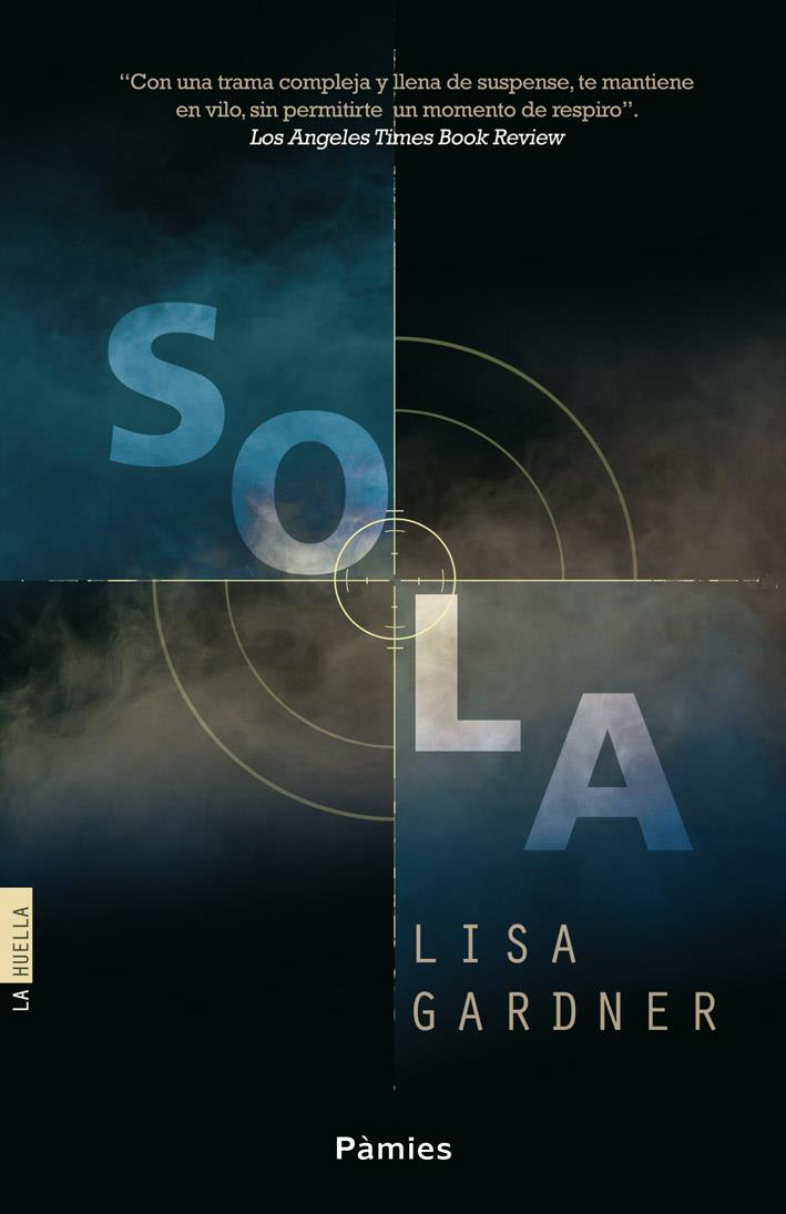 SOLA | 9788415433507 | GARDNER, LISA | Llibreria Online de Banyoles | Comprar llibres en català i castellà online