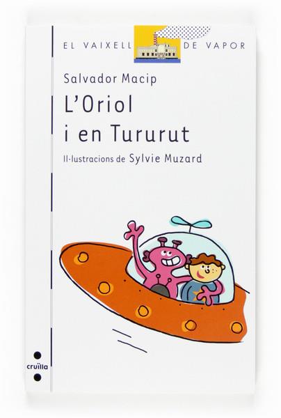 ORIOL I EN TURURUT (VVBLANC) | 9788466117616 | MACIP, SALVADOR | Llibreria Online de Banyoles | Comprar llibres en català i castellà online
