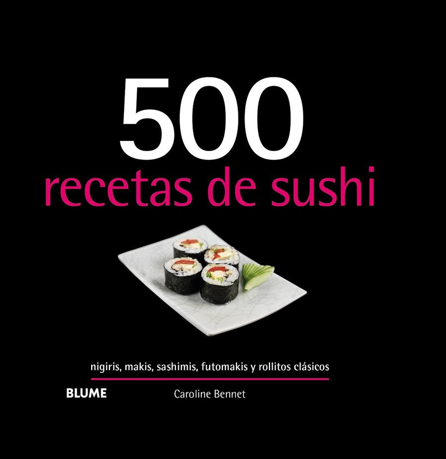 500 RECETAS DE SUSHI (2019) | 9788417492953 | BENNETT, CAROLINE | Llibreria Online de Banyoles | Comprar llibres en català i castellà online
