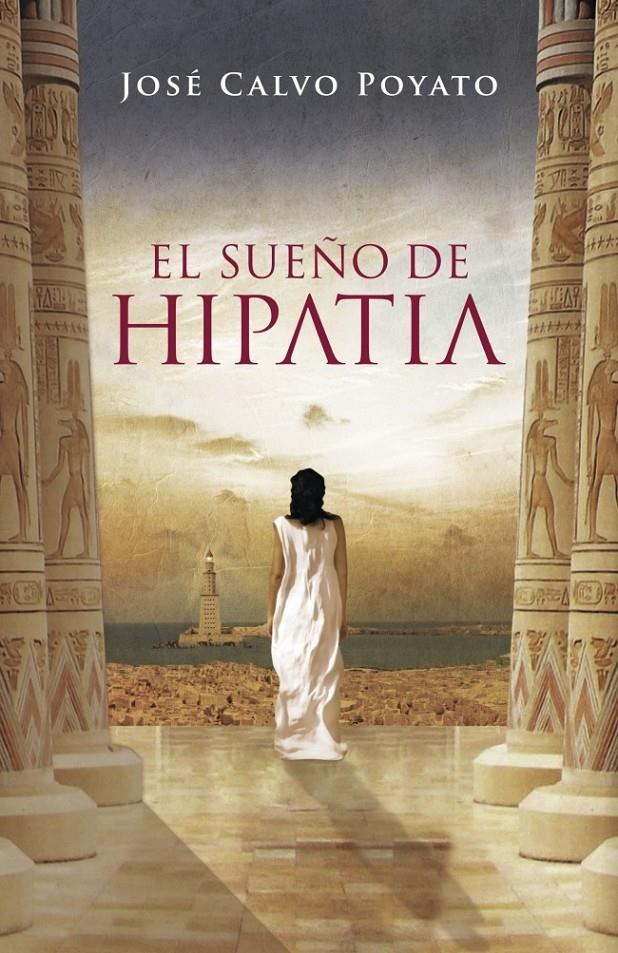 SUEÑO DE HIPATIA | 9788401337369 | CALVO POYATO, JOSÉ | Llibreria Online de Banyoles | Comprar llibres en català i castellà online