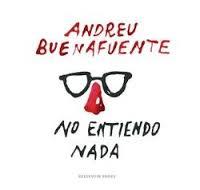NO ENTIENDO NADA | 9788416195138 | BUENAFUENTE,ANDREU | Llibreria Online de Banyoles | Comprar llibres en català i castellà online