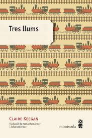 TRES LLUMS | 9788494534874 | KEEGAN, CLAIRE | Llibreria Online de Banyoles | Comprar llibres en català i castellà online