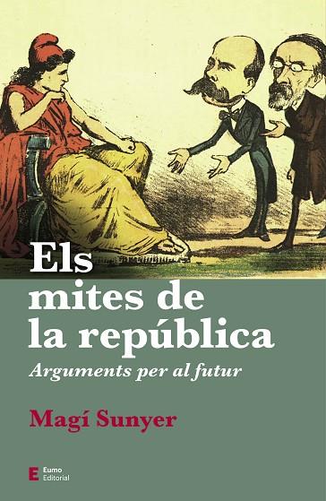 MITES DE LA REPÚBLICA, ELS | 9788497667630 | SUNYER, MAGÍ | Llibreria Online de Banyoles | Comprar llibres en català i castellà online