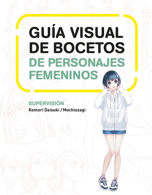 GUIA VISUAL DE BOCETOS DE PERSONAJES FEMENINOS | 9788467966503 | DAISUKI, KOMORI/MOCHIUSAGI | Llibreria Online de Banyoles | Comprar llibres en català i castellà online