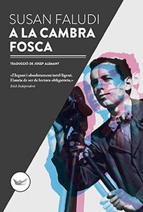 A LA CAMBRA FOSCA | 9788417339067 | FALUDI, SUSAN | Llibreria Online de Banyoles | Comprar llibres en català i castellà online