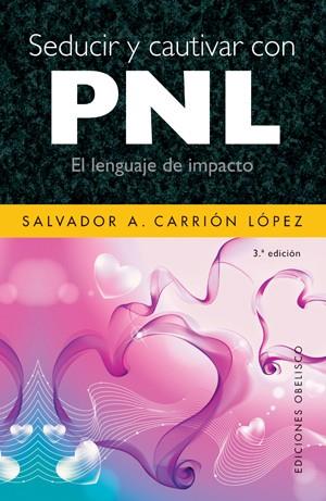 SEDUCIR Y CAUTIVAR CON PNL | 9788497775113 | CARRION, SALVADOR A. | Llibreria Online de Banyoles | Comprar llibres en català i castellà online