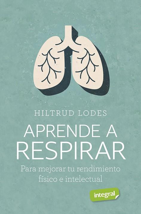 APRENDE A RESPIRAR | 9788491182276 | LODES, HILTRUD | Llibreria Online de Banyoles | Comprar llibres en català i castellà online