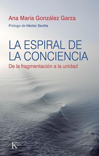 ESPIRAL DE LA CONCIENCIA, LA | 9788411210645 | GONZÁLEZ GARZA, ANA MARÍA | Llibreria Online de Banyoles | Comprar llibres en català i castellà online