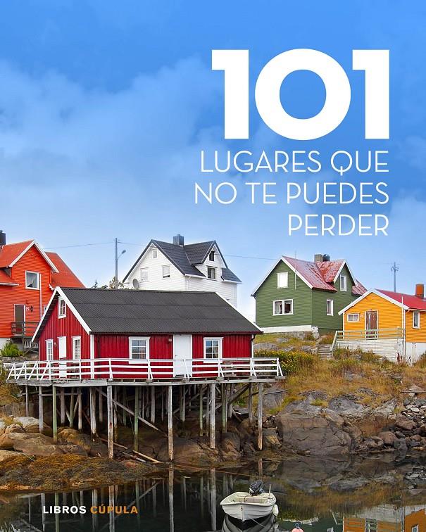 101 LUGARES QUE NO TE PUEDES PERDER | 9788448007027 | AA. VV. | Llibreria Online de Banyoles | Comprar llibres en català i castellà online